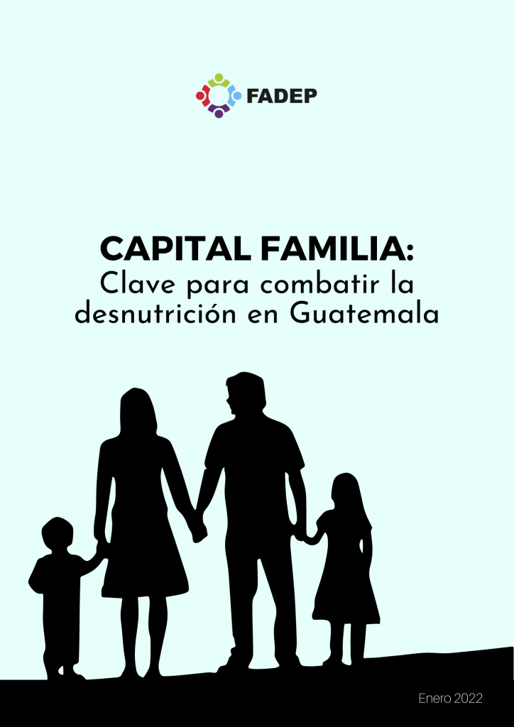 Capital Familia Clave para combatir la desnutrición en Guatemala FADEP